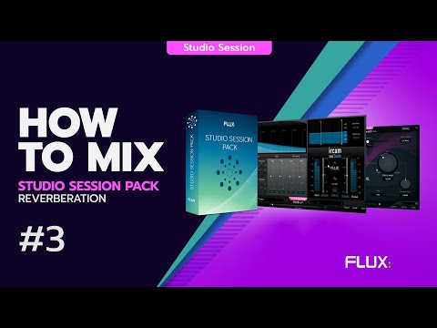 HOW TO MIX WITH THE STUDIO SESSION PACK #3 : Reverberation