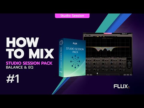 HOW TO MIX WITH THE STUDIO SESSION PACK #1 : Balance & EQ