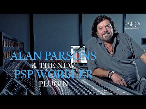 PSP Wobbler - The Alan Parsons Plug-in Project presented by Alan Parsons himself VIDEO