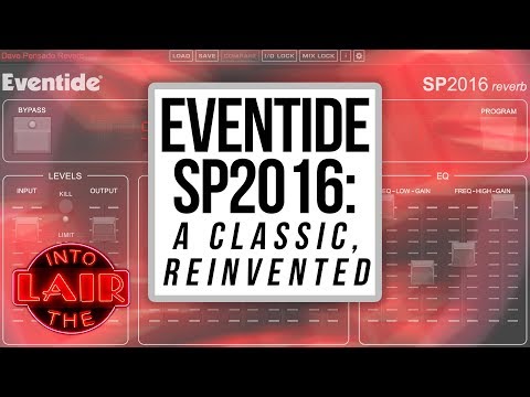 Eventide SP2016: A Classic Reinvented - Into The Lair #205 - Video Thumbnail