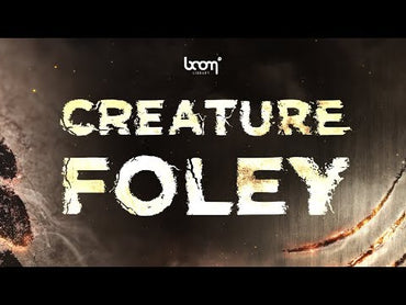 Boom Creature Foley DESIGNED