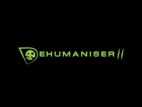 Dehumaniser 2 Overview