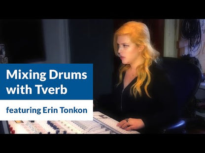 Mixing Drums with Tverb Reverb plug-in featuring Erin Tonkon - Video Thumbnail