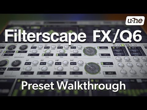 Filterscape FX/Q6 – Preset Walkthrough VIDEO