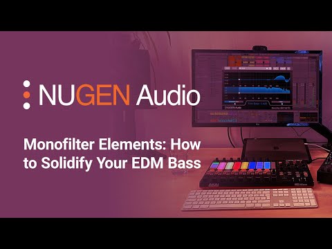 Monofilter Elements: How to Solidify Your EDM Bass