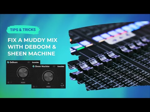How To Fix a Muddy Mix with DeBoom and Sheen Machine - Video Thumbnail