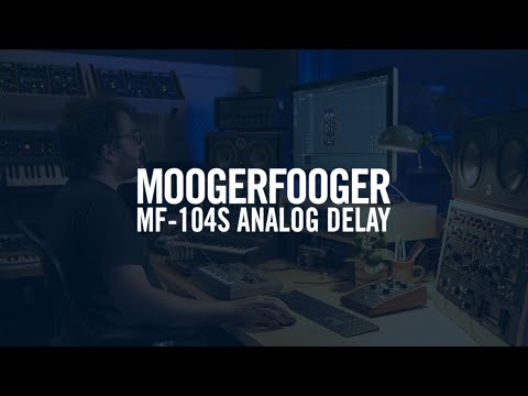 Exploring Moogerfooger Plug-ins MF-104S Analog Delay