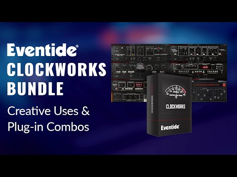 Eventide Clockworks Bundle Creative Plug-in Combinations Demo video Thumbnail