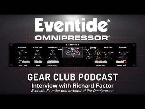 History of the Omnipressor with Eventide's Founder, Richard Factor (Gear Club Podcast Excerpt) - Video Thumbnail