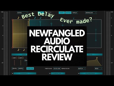 Newfangled Audio Recircualte! Best Delay Plugin Ever? - Video Thumbnail