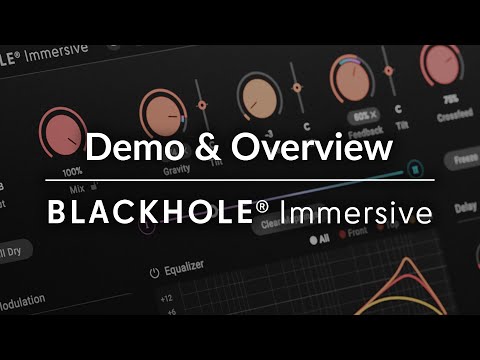 Eventide Blackhole® Immersive Plug-in: Overview & Demo - Video Thumbnail